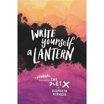 Write Yourself a Lantern: A Journal Inspired by the Poet X - 1
