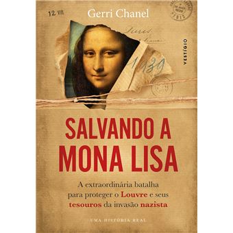 Salvando a Mona Lisa: A extraordinária operação para proteger o Louvre e seus tesouros da invasão nazista - 1
