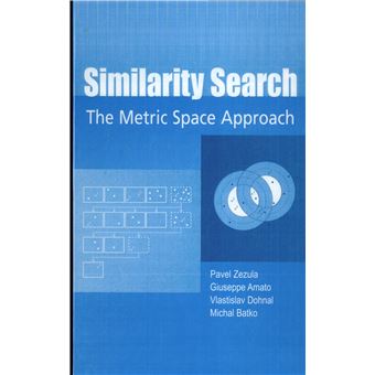 Similarity Search - The Metric Space Approach - Hardback - 2005 - 1