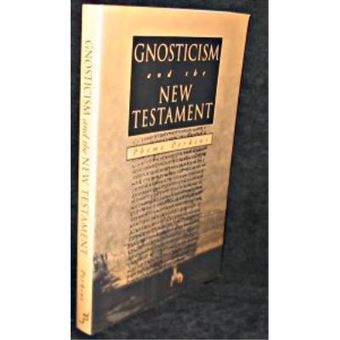 Gnosticism And The New Testament - 1