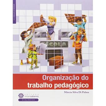 Organização do Trabalho Pedagógico - Série Formação do Professor - 1