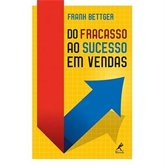 Do Fracasso Ao Sucesso Em Vendas - 1