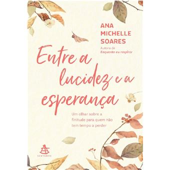 Entre a lucidez e a esperança: um olhar sobre a finitude para quem não tem tempo a perder - 1