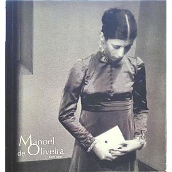 Manoel de oliveira, cem anos. - 1
