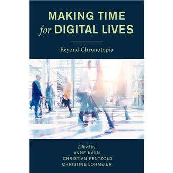 Making Time For Digital Lives By Rowman & Littlefield International - 1