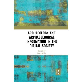 Archaeology And Archaeological Information In The Digital Society - 1