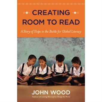 Creating Room to Read: A Story of Hope in the Battle for Global Literacy - [Version Originale] - 1