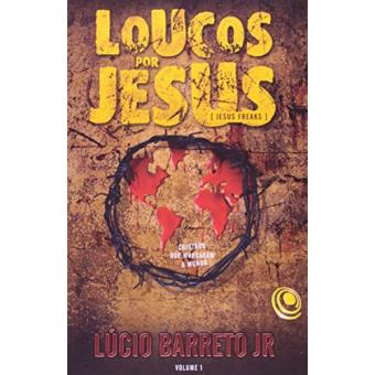Loucos Por Jesus. Cristãos Que Marcaram O Mundo - 1
