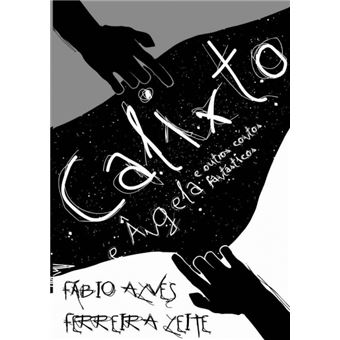 Calixto E Ângela E Outros Contos Fantásticos - 1