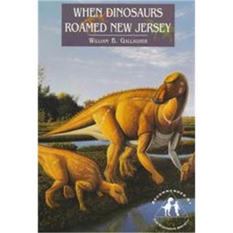 When Dinosaurs Roamed New Jersey - 1