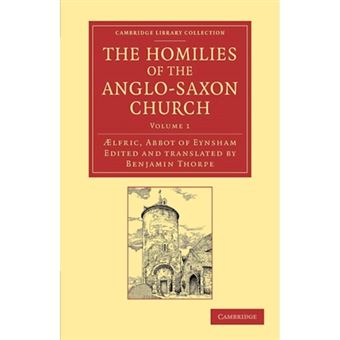 The Homilies of the Anglo-Saxon Church - 1