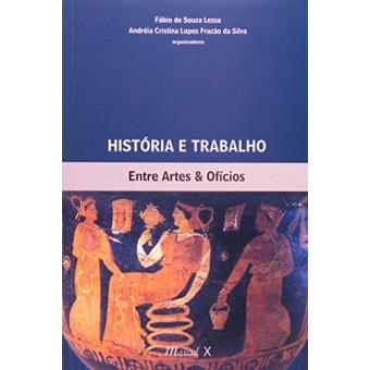 História e Trabalho. Entre Artes e Ofícios - 1