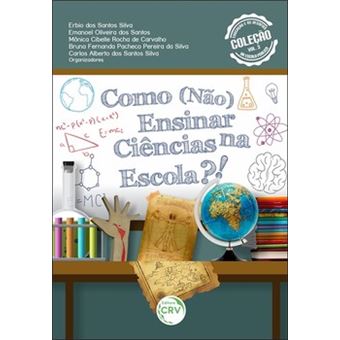 Como (Não) Ensinar Ciências Na Escola?! - 1