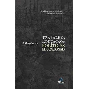 A Pesquisa em Trabalho, Educação e Políticas Educacionais - 1