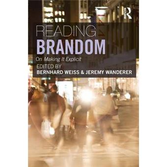 Reading Brandom - On Making it Explicit - Paperback - 2010 - 1