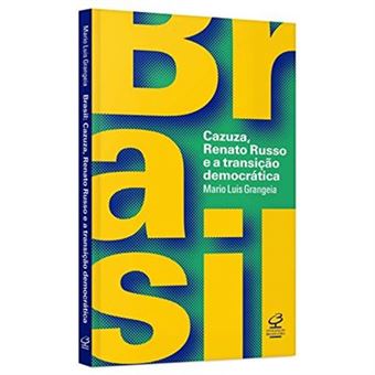 Brasil. Cazuza, Renato Russo E A Transição Democrática - 1