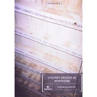 O Eu Nos Ensaios De Montaigne - 1