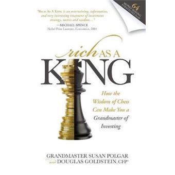 Rich As A King : How the Wisdom of Chess Can Make You a Grandmaster of Investing - 1