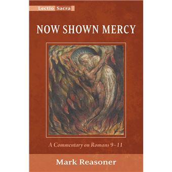 Now Shown Mercy: A Commentary on Romans 9-11 (Lectio Sacra) - 1