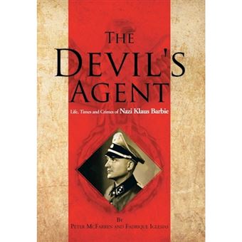 The Devil's Agent - Life, Times and Crimes of Nazi Klaus Barbie - Hardback - 2013 - 1