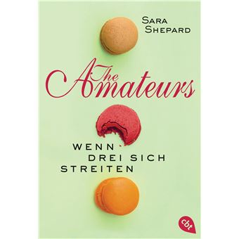 The amateurs / Sara Shepard - Wenn drei sich streiten | Sara Shepard - 1