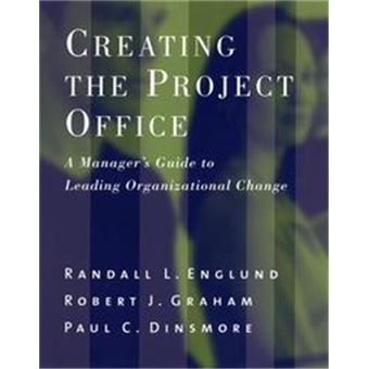 Creating The Project Office, Jossey Bass Business And Management Series - 1