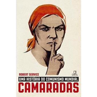 Camaradas. Uma História Do Comunismo Mundial - 1