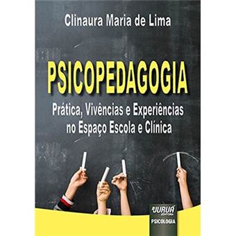 Psicopedagogia. Prática, Vivências E Experiências No Espaço Escola E Clínica - 1