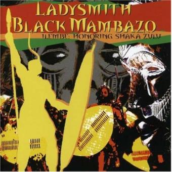 Ladysmith Black Mambazo-ilembe : Honoring Shaka Zulu - 1