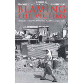 Blaming The Victims Spurious Scholarship And The Palestinian Question By X September, 2001 - 1