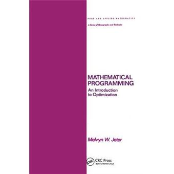 Mathematical Programming An Introduction To Optimization 102 Chapman  Hallcrc Pure And Applied Mathematics - 1
