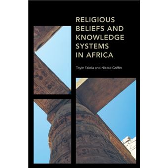 Religious Beliefs And Knowledge Systems In Africa - 1