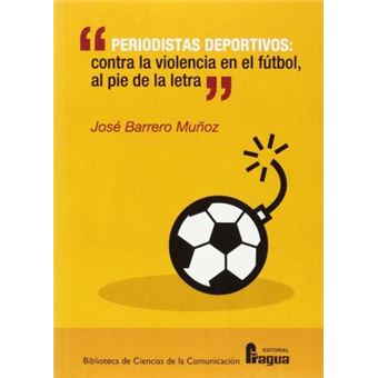 Periodistas deportivos : contra la violencia en el fútbol, al pie de la letra - 1