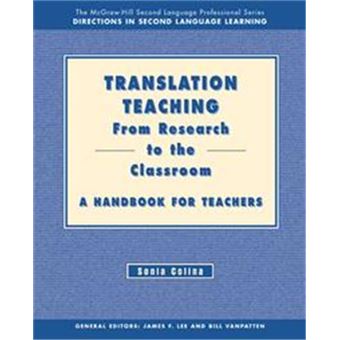 Translation Teaching, From Research To The Classroom, Mcgraw-Hill Second Language Professional Series. Perspectives On Theory And Research - 1