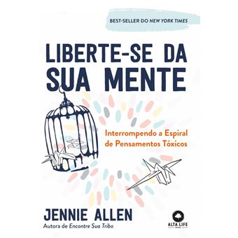 Liberte-se da sua Mente - Interrompendo a Espiral de Pensamentos Tóxicos - 1