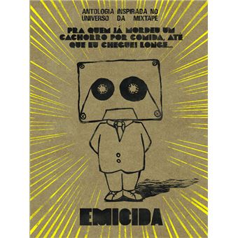 Pra quem já mordeu um cachorro por comida, até que eu cheguei longe...: Antalogia inspirada no universo da mixtape - 1