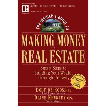 The Insider's Guide to Making Money in Real Estate - Smart Steps to Building Your Wealth Through Property - Paperback - 2005 - 1
