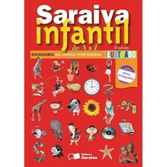SARAIVA INFANTIL DE A A A - DICIONÁRIO DE LÍNGUA PORTUGUESA ILUSTRADO - 1º ANO - 1