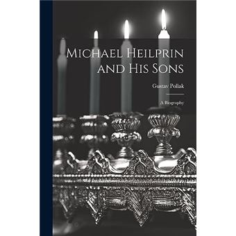 Michael Heilprin And His Sons A Biography - 1