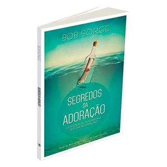 Segredos da Adoração. O Poder de Nadar no Rio da Adoração - 1