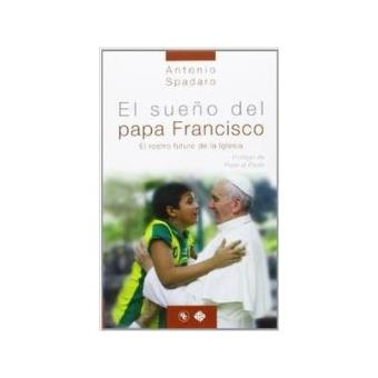 SueÑo del papa francisco, el. el rostro futuro de la iglesia - 1