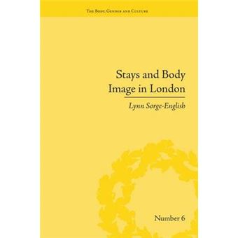 Stays And Body Image In London The Staymaking Trade, 16801810 The Body, Gender And Culture - 1