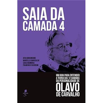 Saia Da Camada 4: Um Guia Para Entender A Teoria Das 12 Camadas Da Personalidade De Olavo De Carvalho - 1