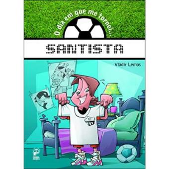 O Dia Em Que Me Tornei... Santista - 1
