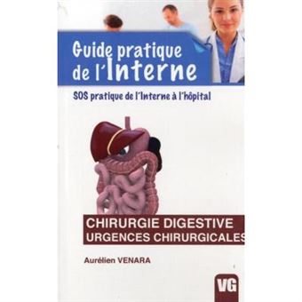 Guide Pratique De L'Interne Chirurgie Digestive Urgences Chirurgicales - 1