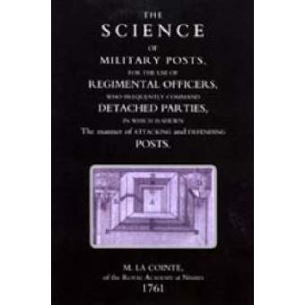 Science of Military Posts, for the Use of Regimental Officers Who Frequently Command Detached Parties (1761) - Paperback - 2004 - 1
