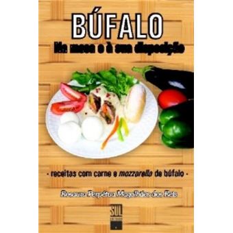 Búfalo: Na Mesa E À Sua Disposição - Receitas Com Carne E Mozzarella De Búfalo - 1