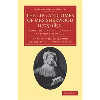 The Life and Times of Mrs Sherwood (1775-1851) - From the Diaries of Captain and Mrs Sherwood - Paperback - 2011 - 1