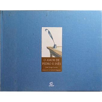O amor de pedro e inês de castro. - 1
