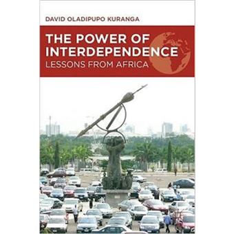 The Power of Interdependence - Lessons from Africa - Hardback - 2012 - 1